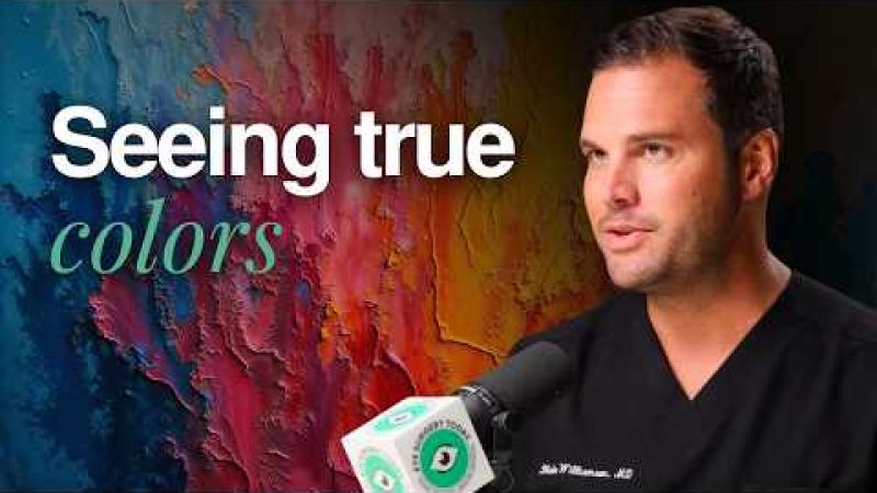 Dr. Blake Williamson MD explaining how cataract surgery restores true color vision