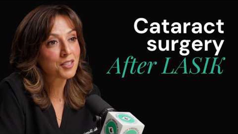 Dr. Neda Shamie MD explaining cataract surgery after LASIK or PRK