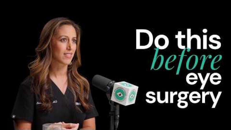 Dr. Neda Nikpoor MD sharing what to do before eye surgery